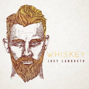 Joey Landreth : Whiskey Vinyl Record