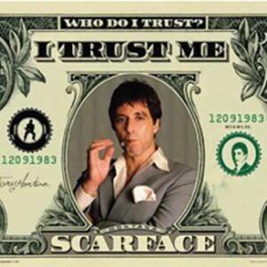 Scarface: I Trust Me Money Bill Poster
