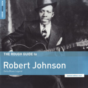 Robert Johnson : The Rough Guide To Robert Johnson