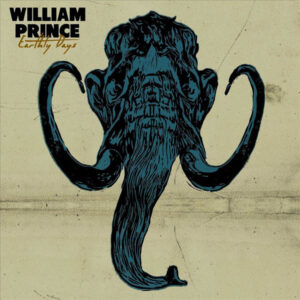William Prince : Earthly Days Vinyl Record