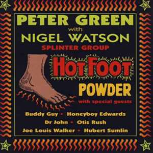 Peter Green w/ Nigel Watson  Splinter Group: Hot Foot Powder Vinyl Record