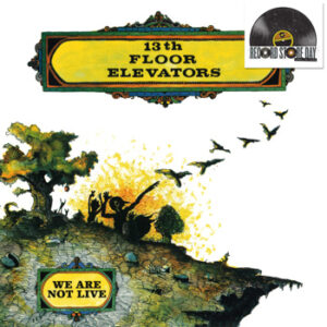 13th Floor Elevators - We Are Not Live (RSD)