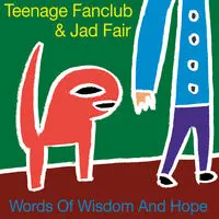 Teenage Fanclub & Jad Fair - Words Of Wisdom And Hope (Lp/7inch) (RSD)