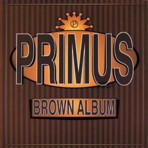 Primus Brown Album 180g 2LP