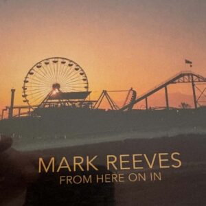 Mark Reeves : From Here on In  CD