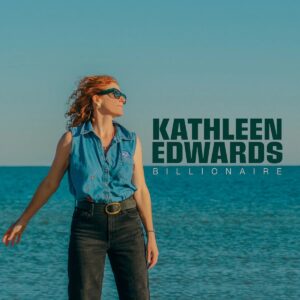 Kathleen Edwards : Billionaire Vinyl