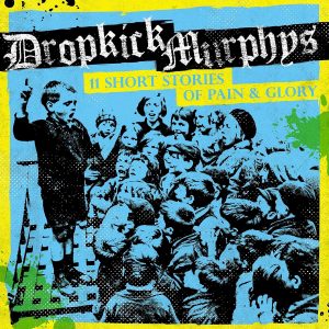 Dropkick Murphys "11 Short Stories of Pain & Glory" LP
