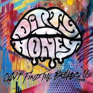 DIRTY HONEY - CAN'T FIND THE BRAKES Vinyl