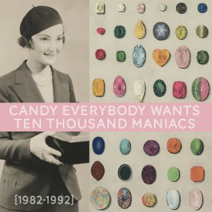 10,000 Maniacs – Candy Everybody Wants (6LP)