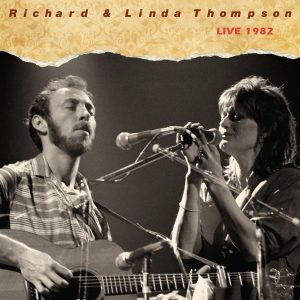 Richard Thompson & Linda – Live 1982: the Final (2LP)